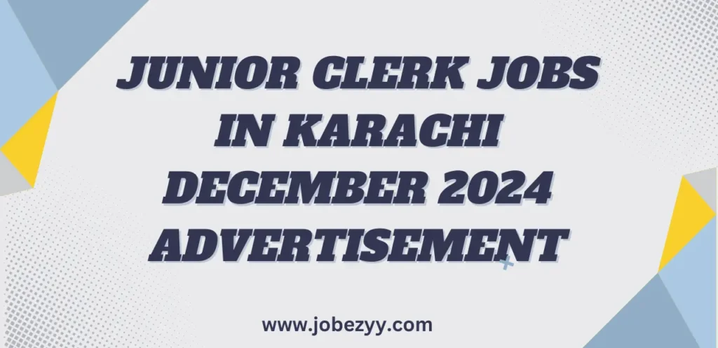 Junior Clerk Jobs in Karachi December 2024 Advertisement