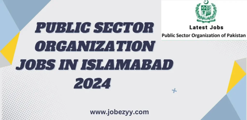 Public Sector Organization Jobs in Islamabad 2024 Advertisement