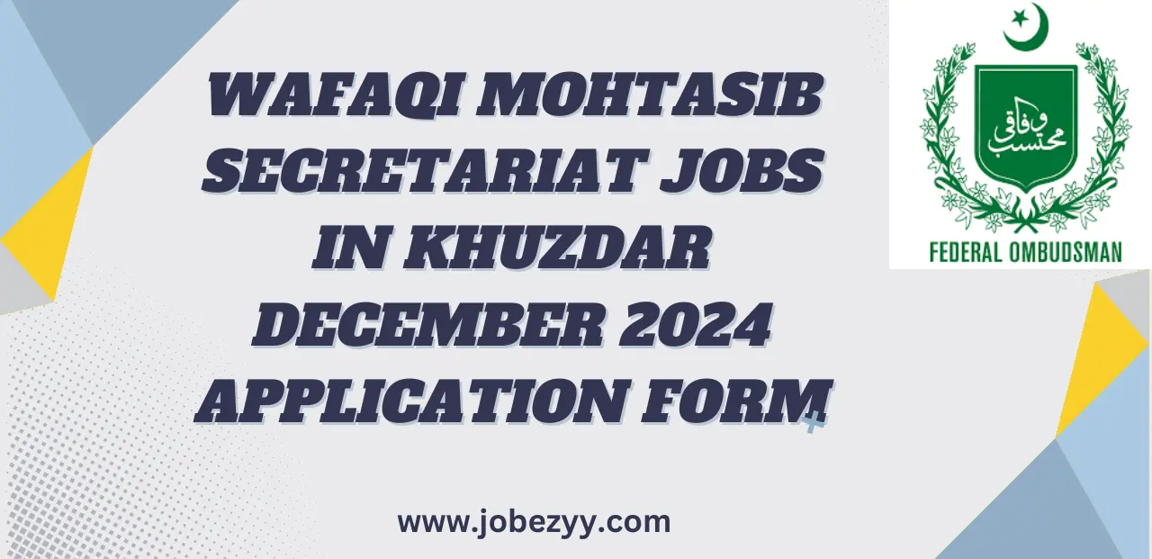 Wafaqi Mohtasib Secretariat Jobs in Khuzdar December 2024 Application Form