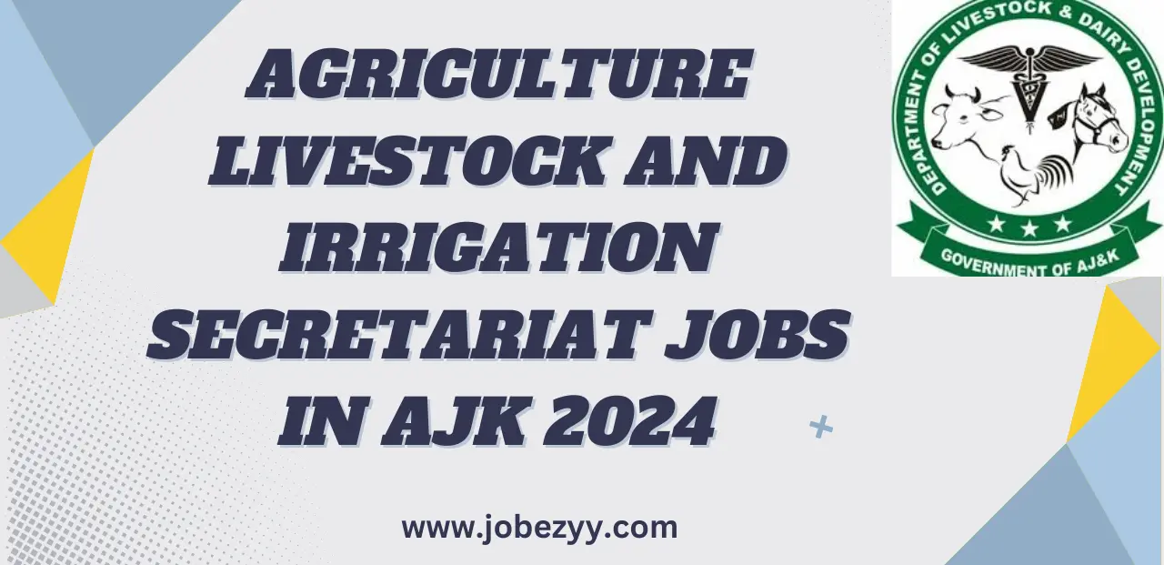 Agriculture Livestock and Irrigation Secretariat Jobs in AJK 2024