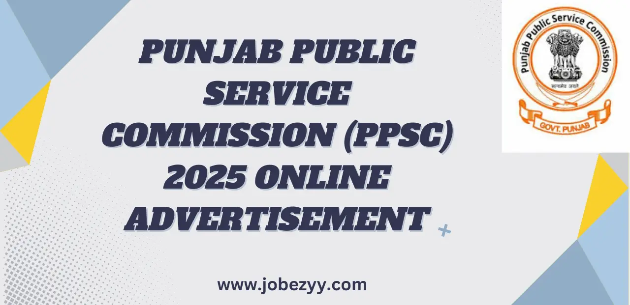 Punjab Public Service Commission (PPSC) 2025 Online Advertisement